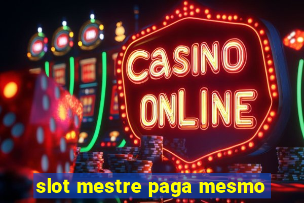 slot mestre paga mesmo